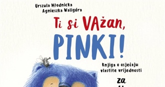Ti si važan, Pinki! Knjiga o osjećaju vlastite vrijednosti za djecu i za roditelje također
