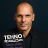 YANIS VAROFAKIS: Tehnofeudalizam ili što je ubilo kapitalizam?