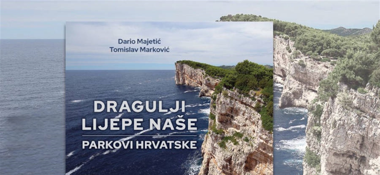 Knjiga pisca Darija Majetića i fotografa Tomislava Markovića "Dragulji Lijepe naše" Parkovi Hrvatske