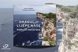 Knjiga pisca Darija Majetića i fotografa Tomislava Markovića "Dragulji Lijepe naše" Parkovi Hrvatske