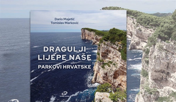 Knjiga pisca Darija Majetića i fotografa Tomislava Markovića "Dragulji Lijepe naše" Parkovi Hrvatske